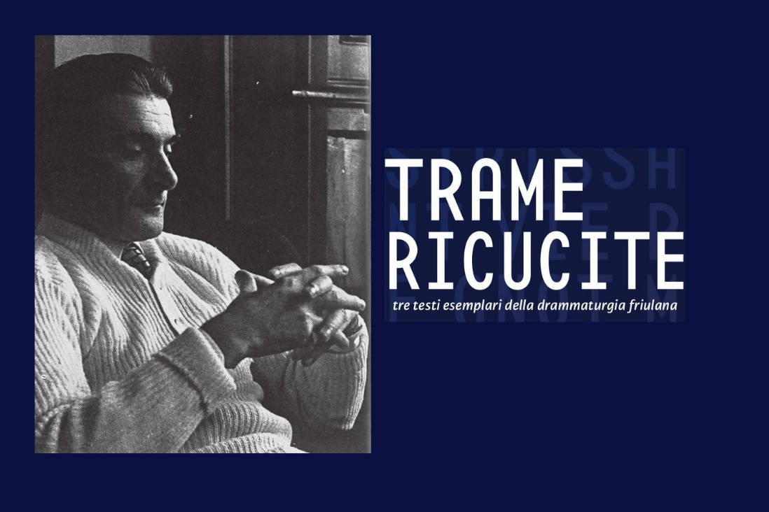 Trame Ricucite – testi della drammaturgia friulana al Teatro Nuovo Giovanni da Udine