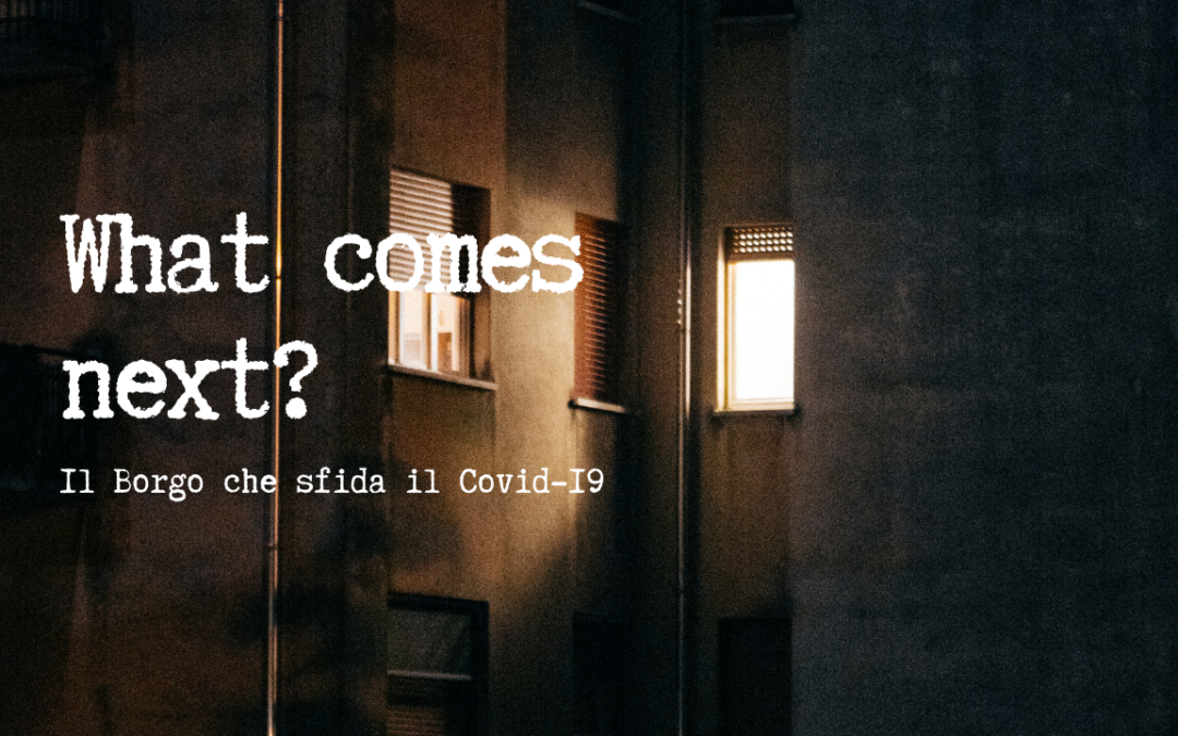 What Comes Next – Il borgo cittadino che sfida il Covid-19
